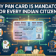 Why PAN Card is Mandatory for Every Indian Citizen ?